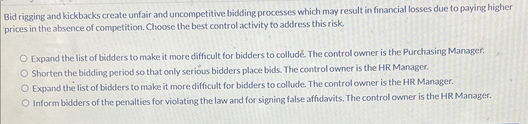  Bid rigging and kickbacks create unfair and uncompetitive bidding processes which