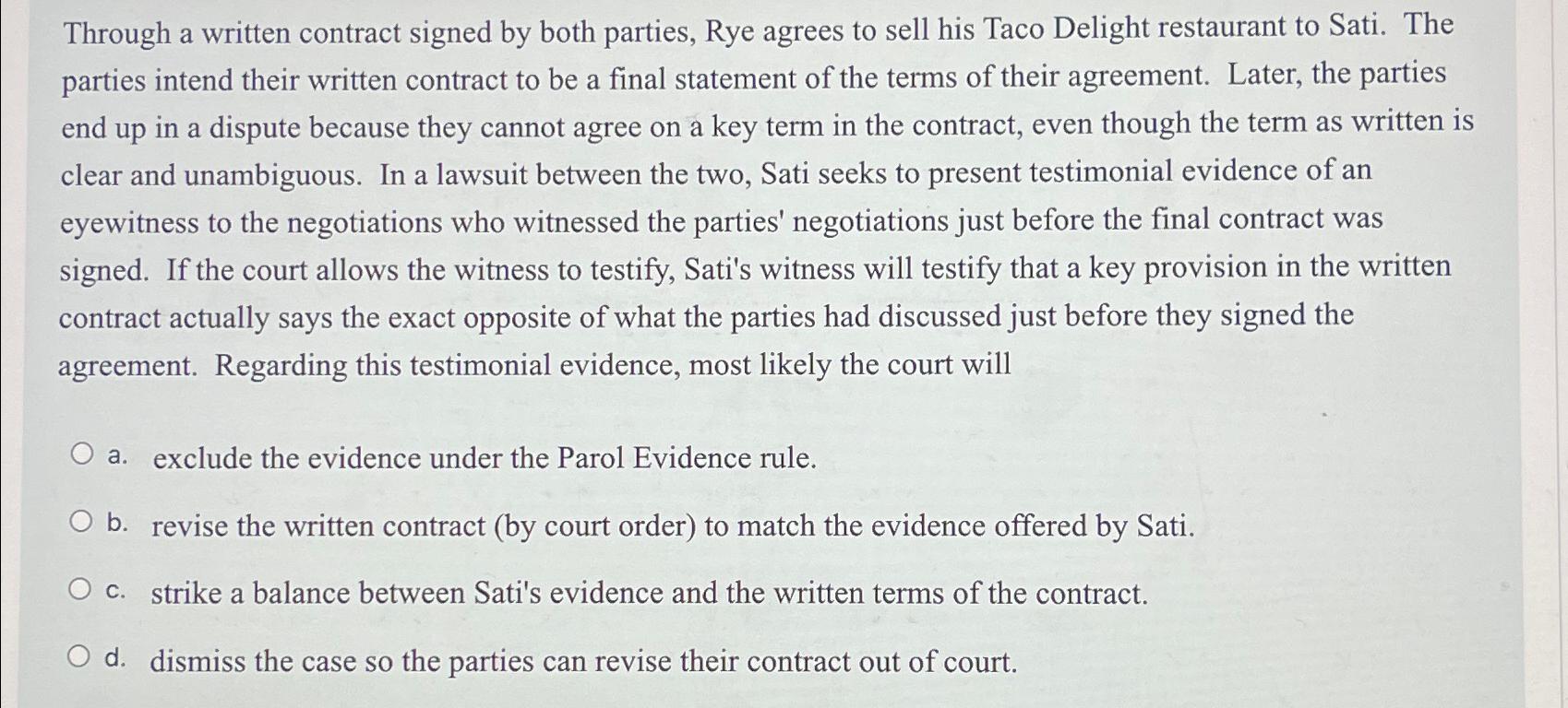  Through a written contract signed by both parties, Rye agrees to