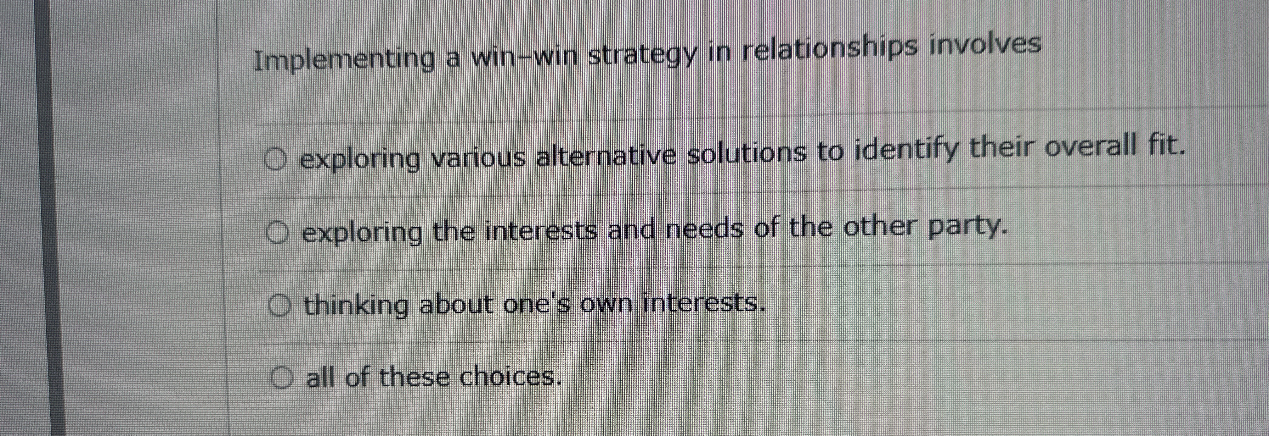 Strategy relationships involves exploring various alternative solutions to identify their overall