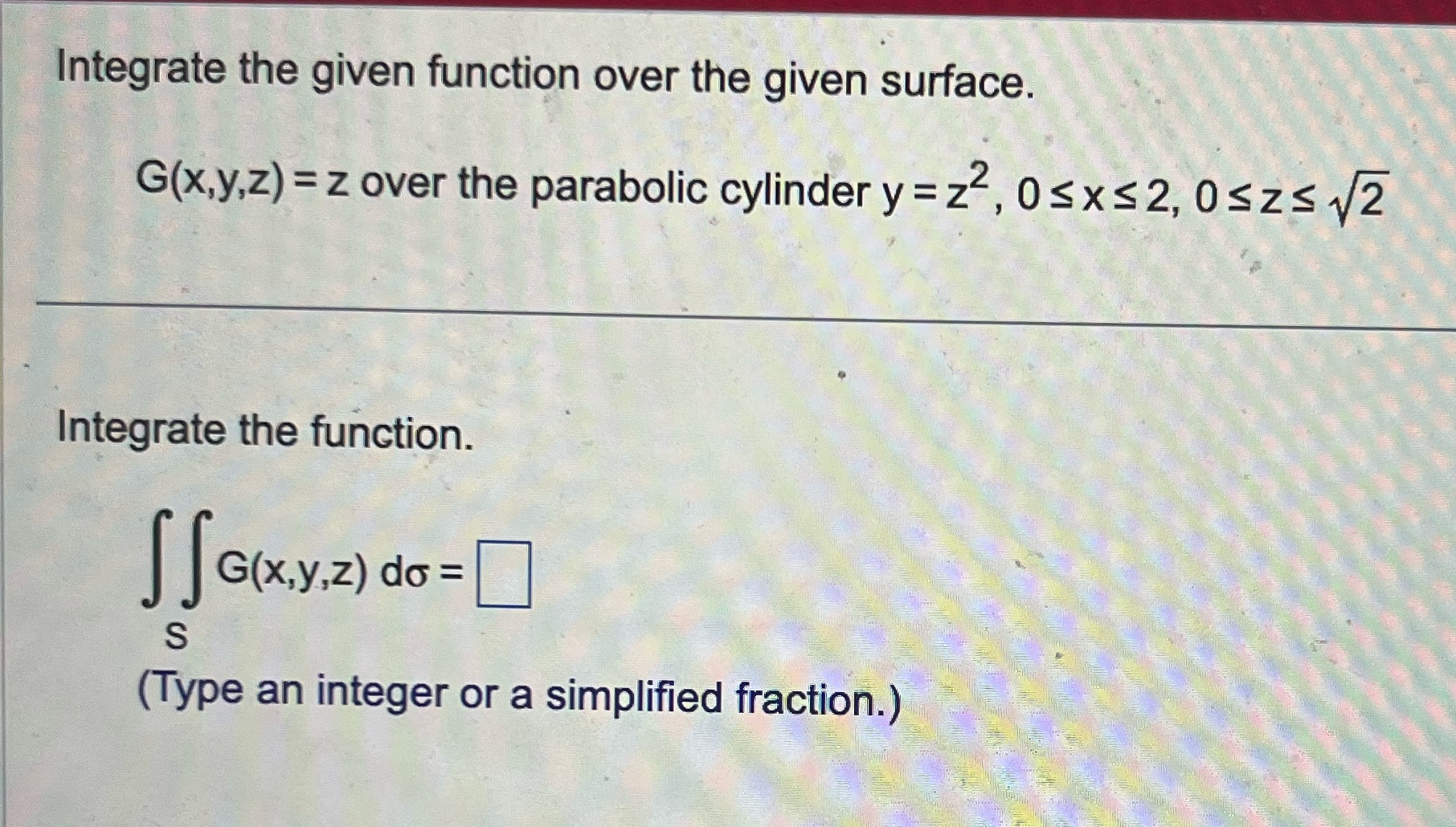 Can you please box answers(1) Integrate the given function over the given