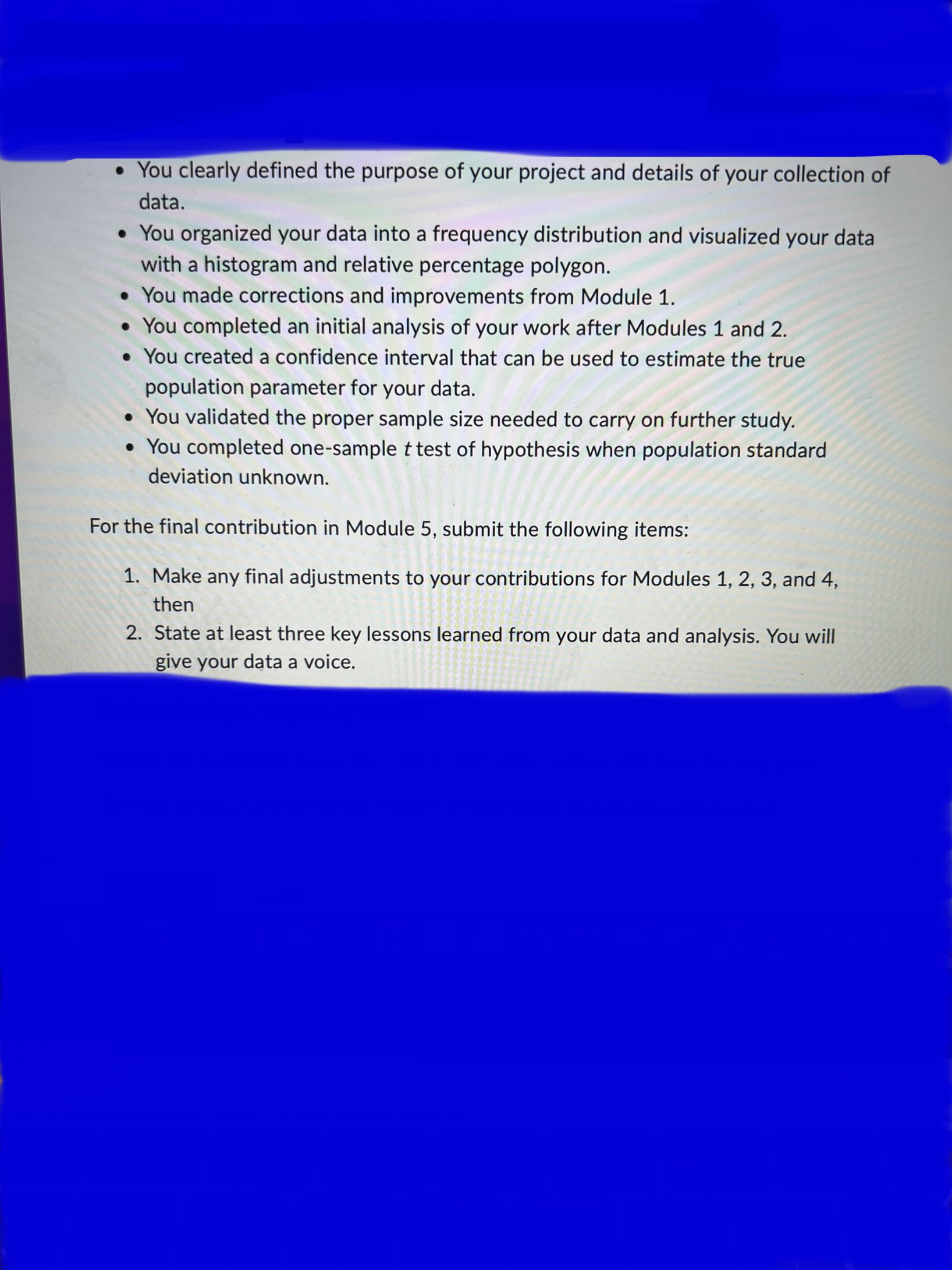 project is scaffolded? You build your project piece-by- piece throughout the semester,