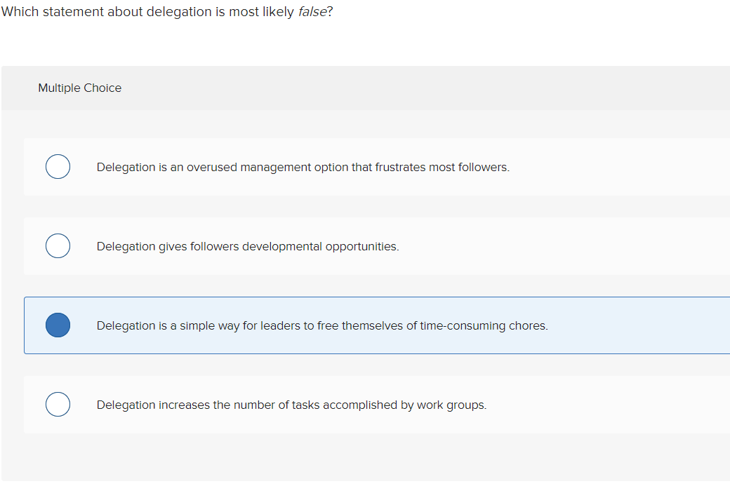  Which statement about delegation is most likely false? Multiple Choice Delegation