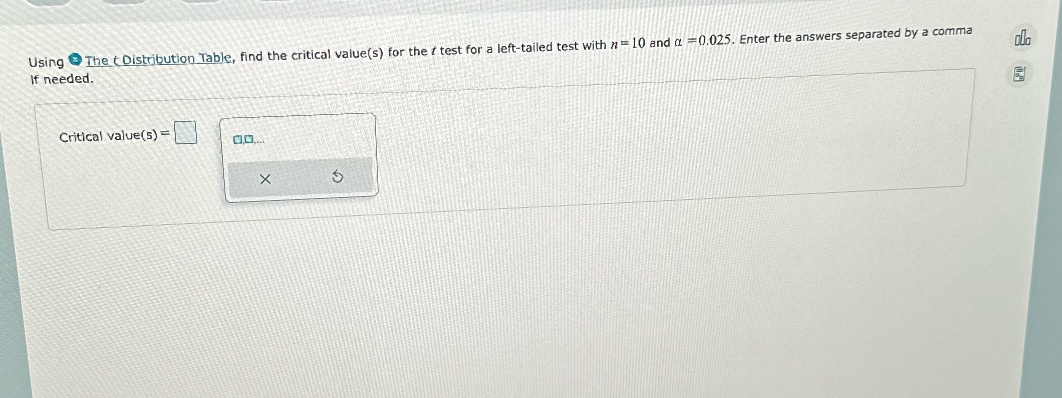  Using & The t Distribution Table, find the critical value(s) for