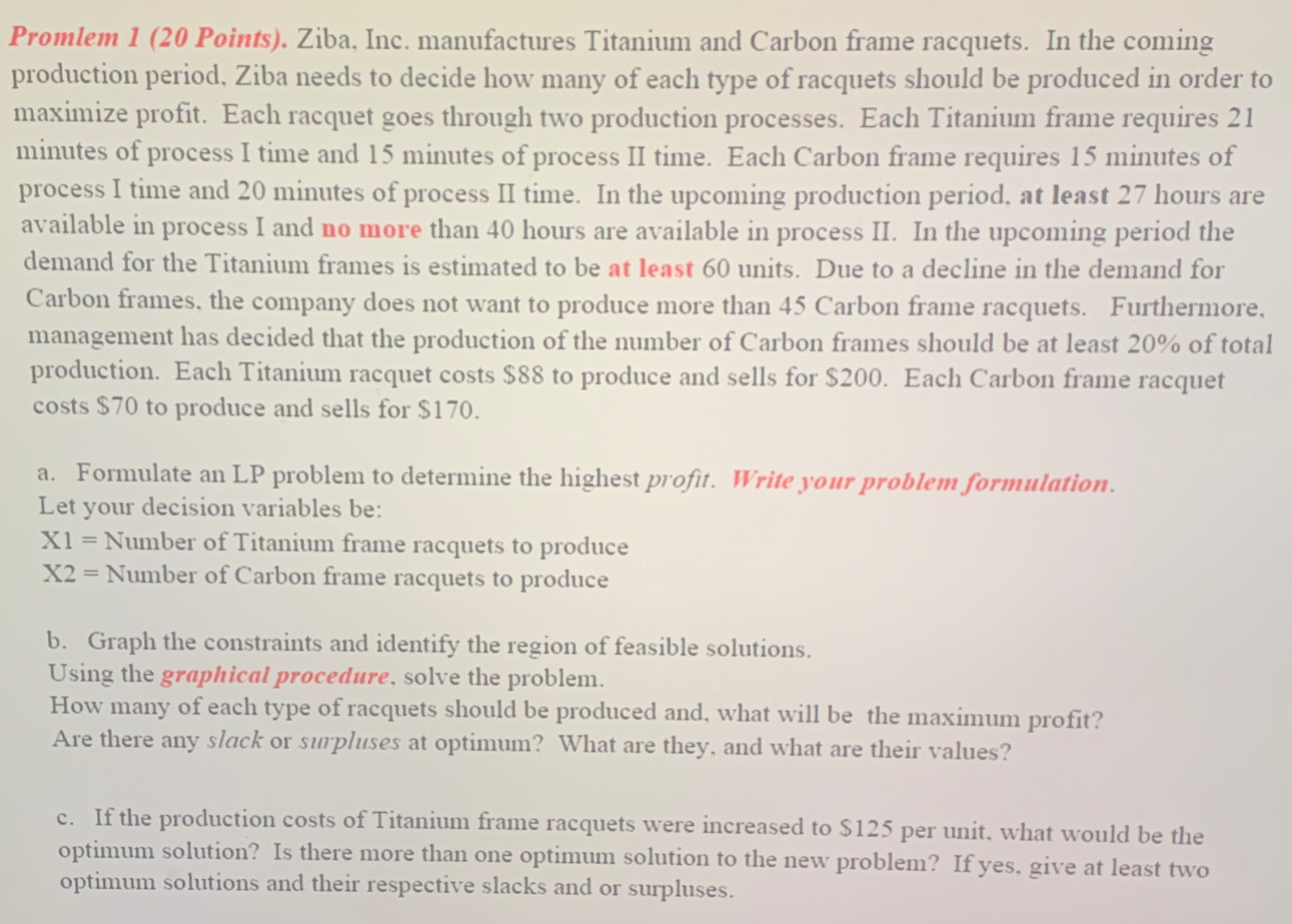  Promlem 1(20 Points). Ziba, Inc. manufactures Titanium and Carbon frame racquets.