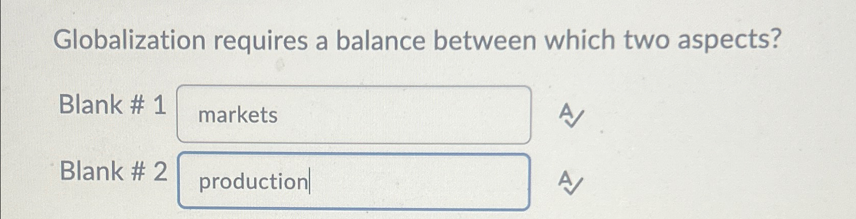  Globalization requires a balance between which two aspects? Blank # 1