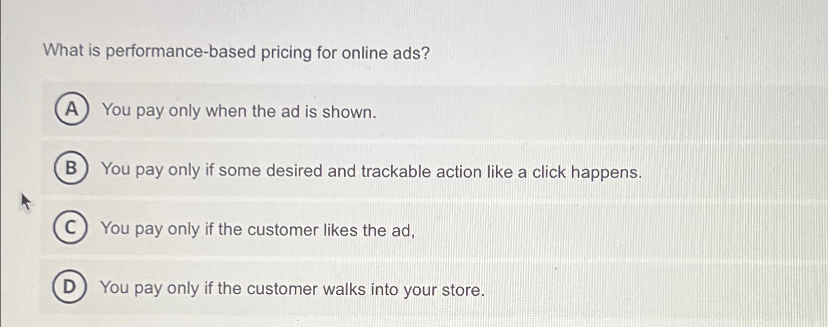 What is performance-based pricing for online ads? You pay only when