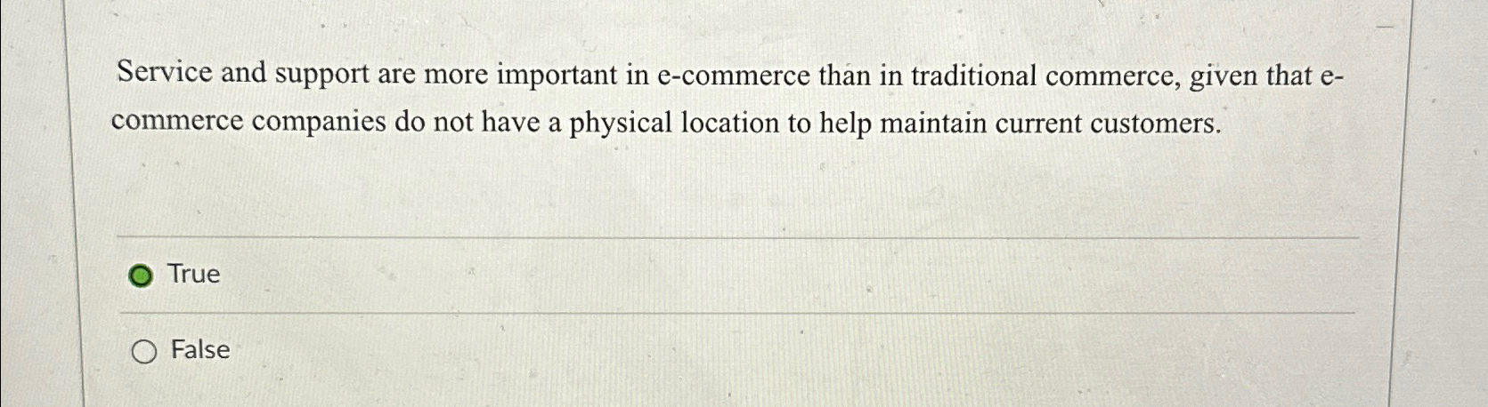  Service and support are more important in e-commerce than in traditional