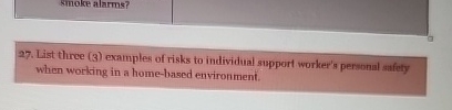  Smoke alarros? 27. List three (3) examples of risks to individual