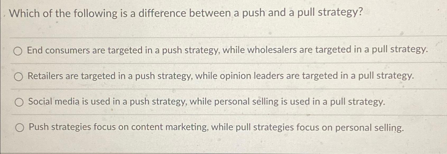  Which of the following is a difference between a push and