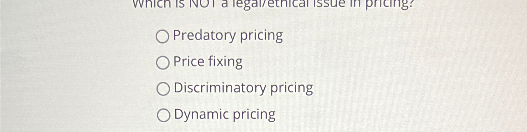  Predatory pricing Price fixing Discriminatory pricing Dynamic pricing 