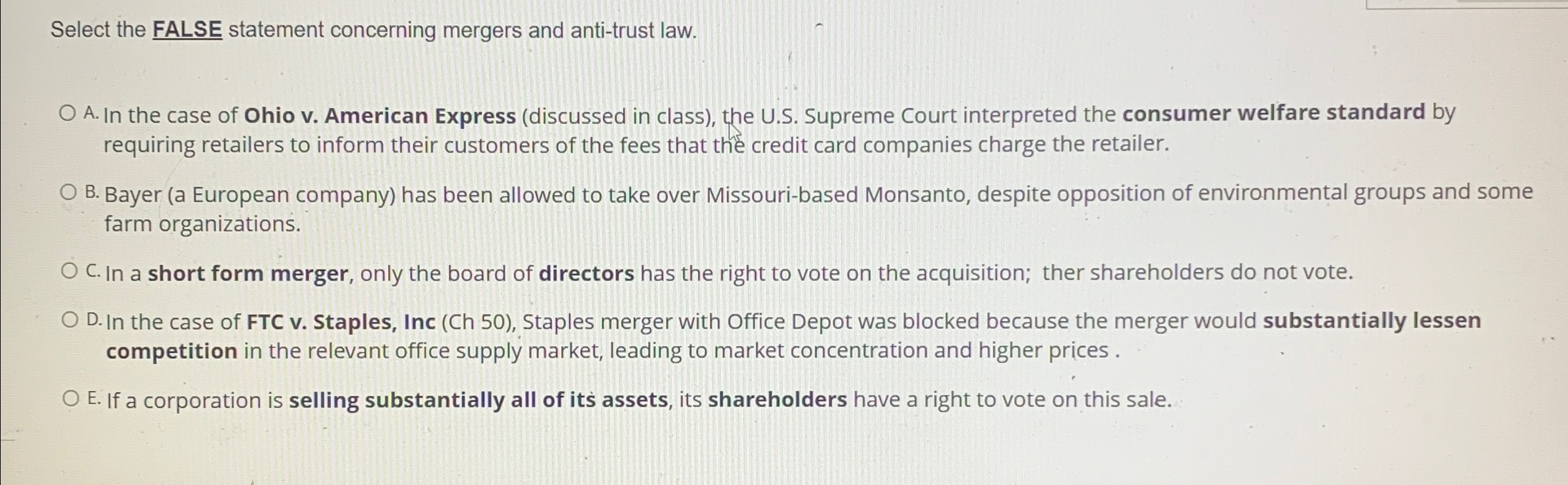  Select the FALSE statement concerning mergers and anti-trust law. A. In