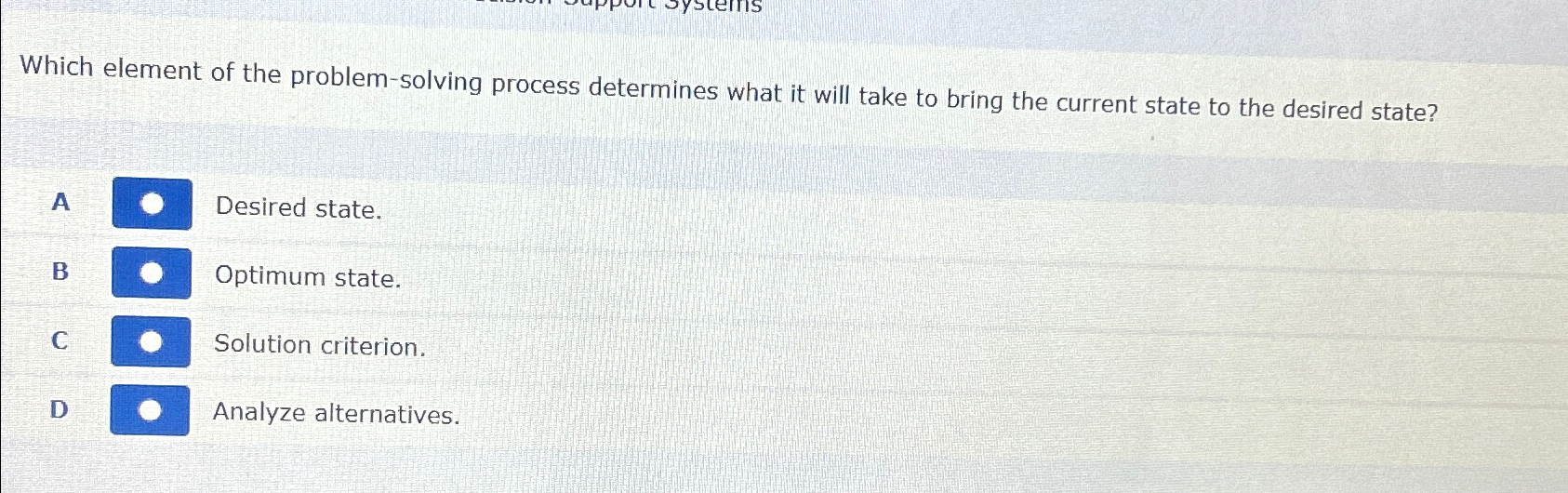 Which element of the problem-solving process determines what it will take