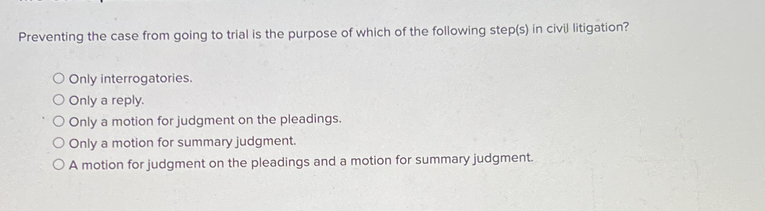  Preventing the case from going to trial is the purpose of