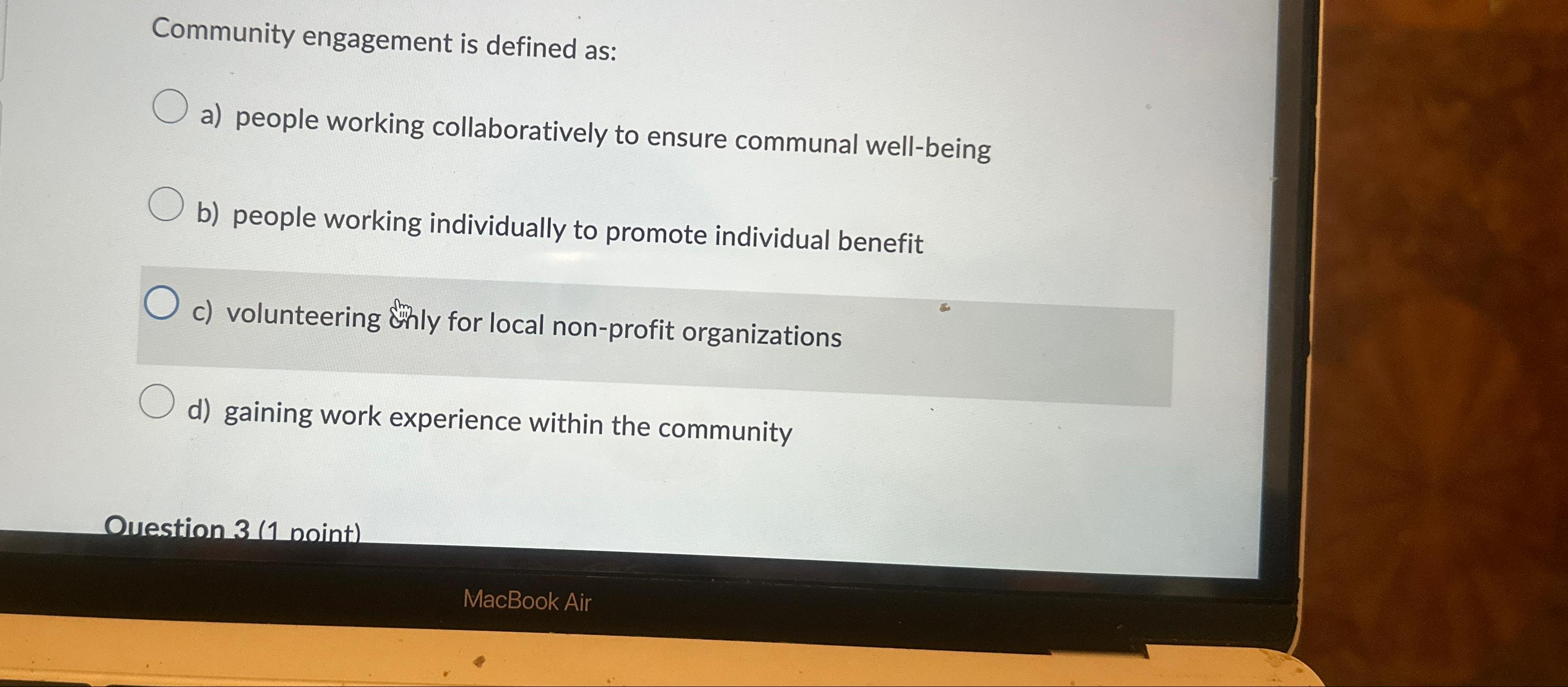  Community engagement is defined as: a) people working collaboratively to ensure