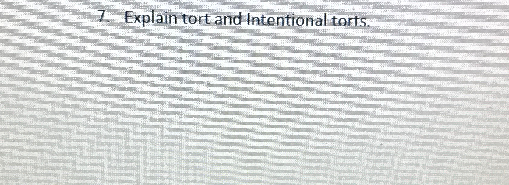  Explain tort and Intentional torts. 