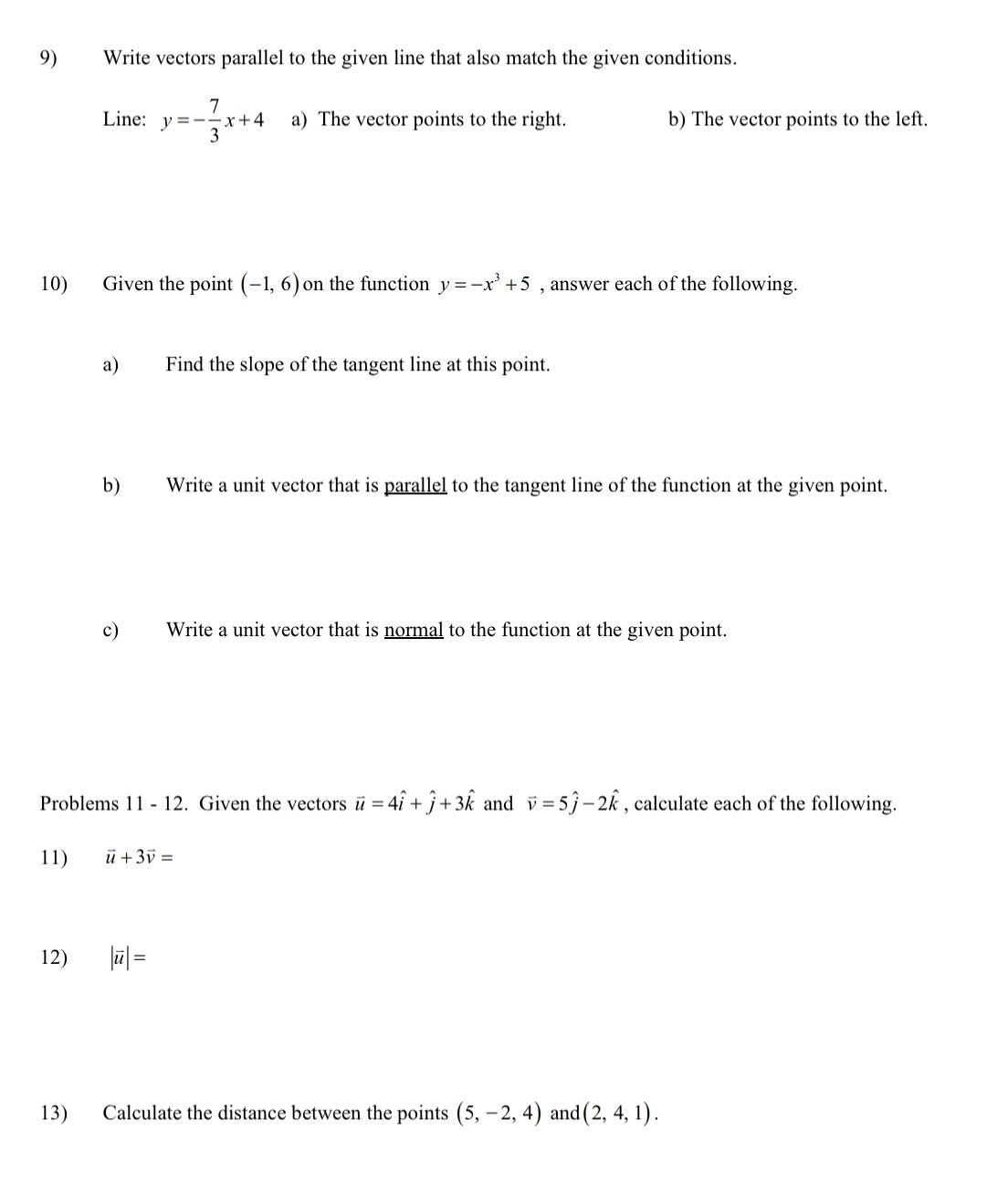 9) Write vectors parallel to the given line that also match