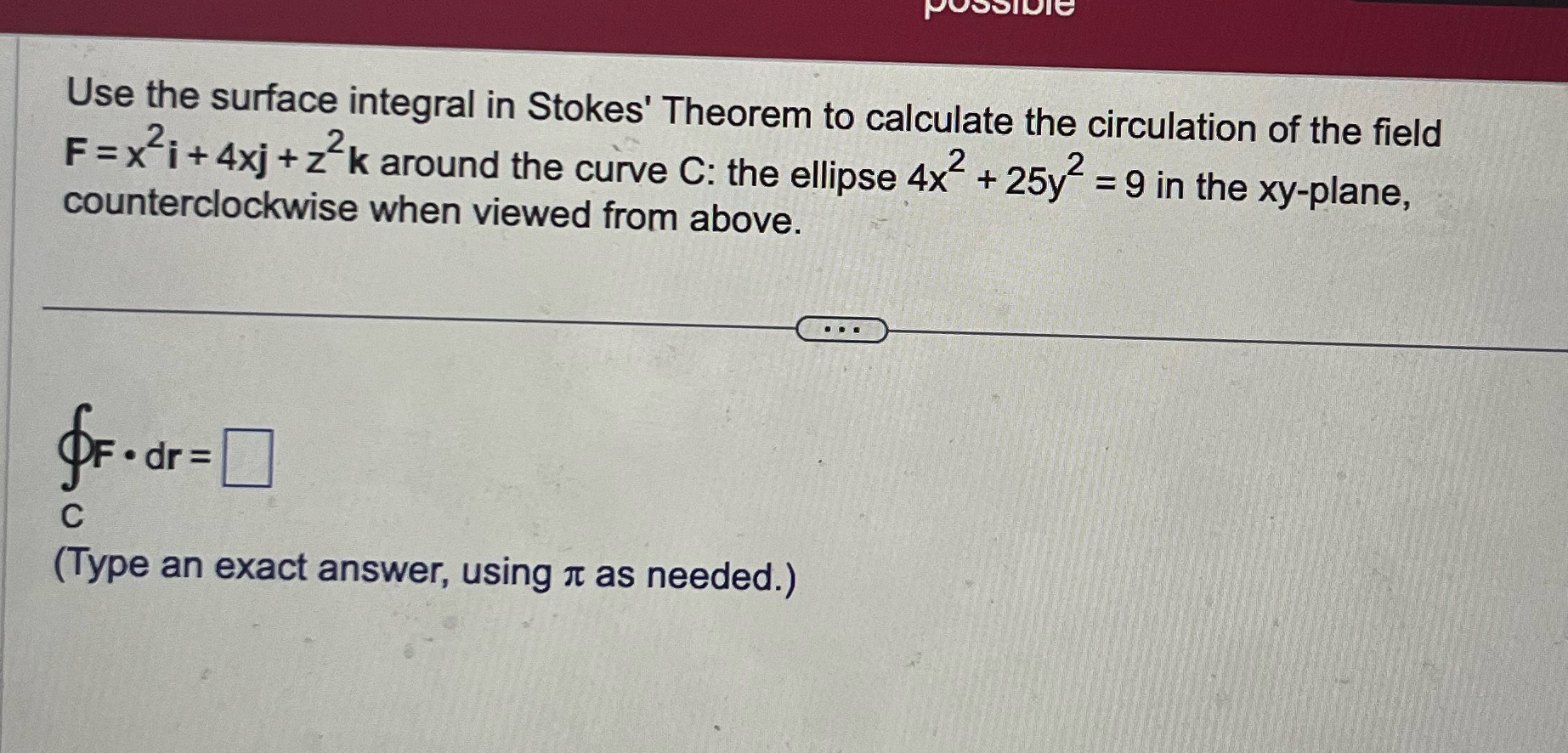 Please box answer(8) possible Use the surface integral in Stokes' Theorem to