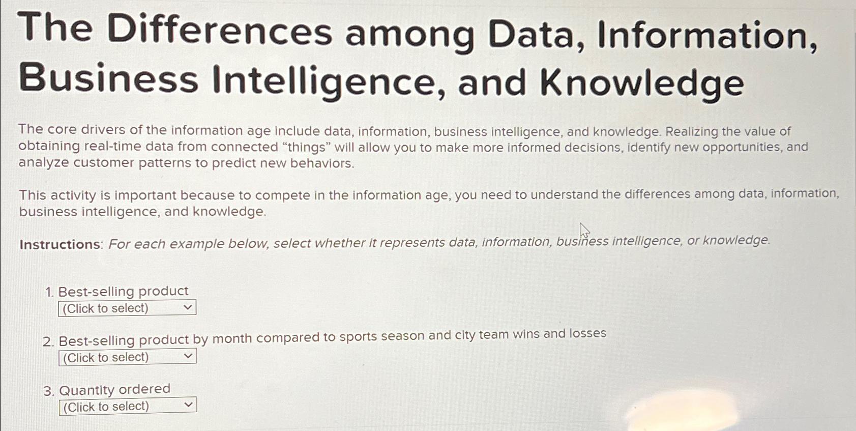  The Differences among Data, Information, Business Intelligence, and Knowledge The core