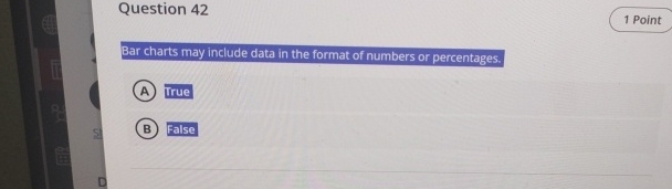  Question 42 Bar charts may include data in the format of