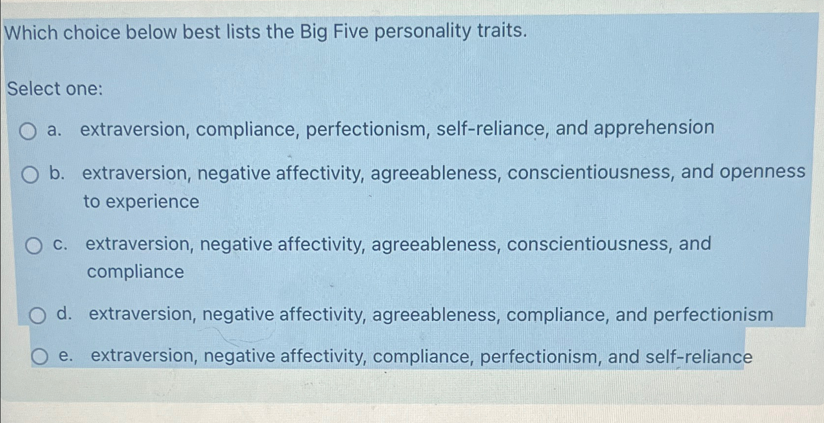  Which choice below best lists the Big Five personality traits. Select
