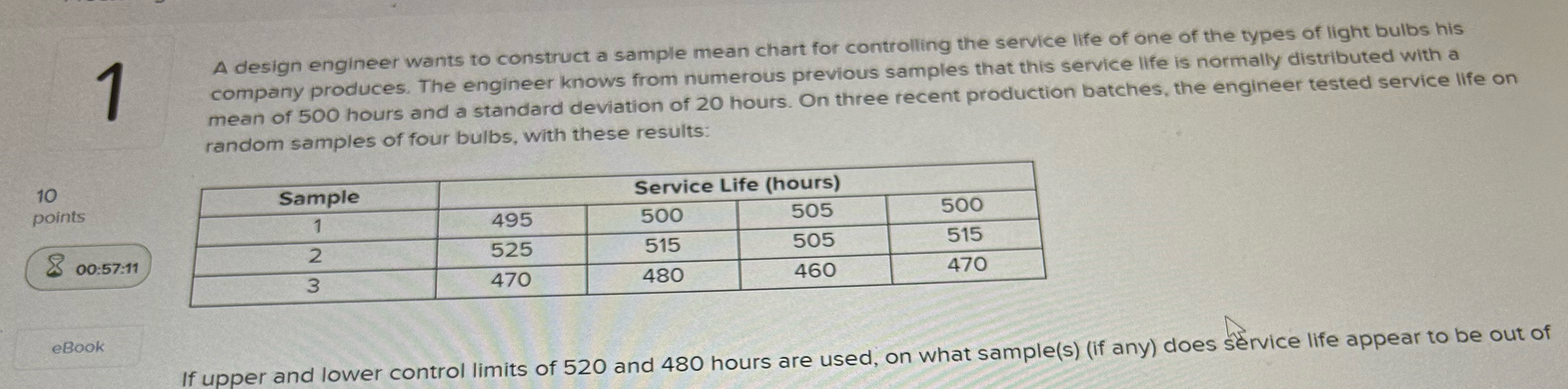  1 A design engineer wants to construct a sample mean chart