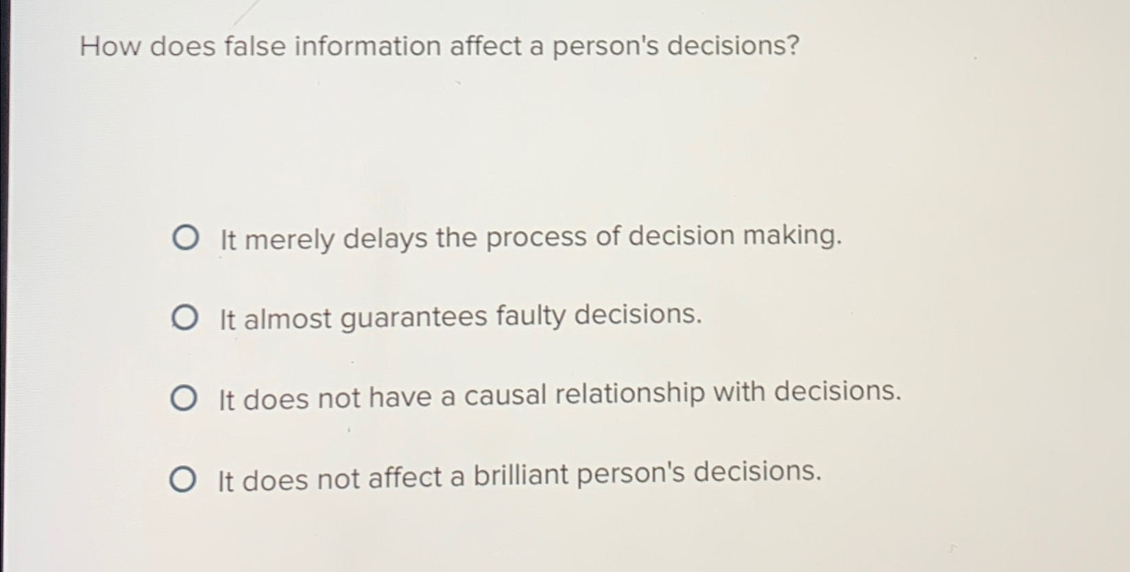  How does false information affect a person's decisions? It merely delays