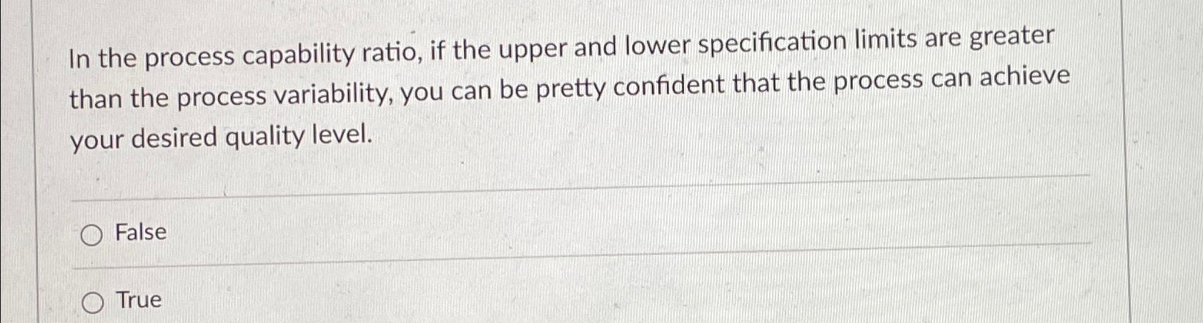 In the process capability ratio, if the upper and lower specification