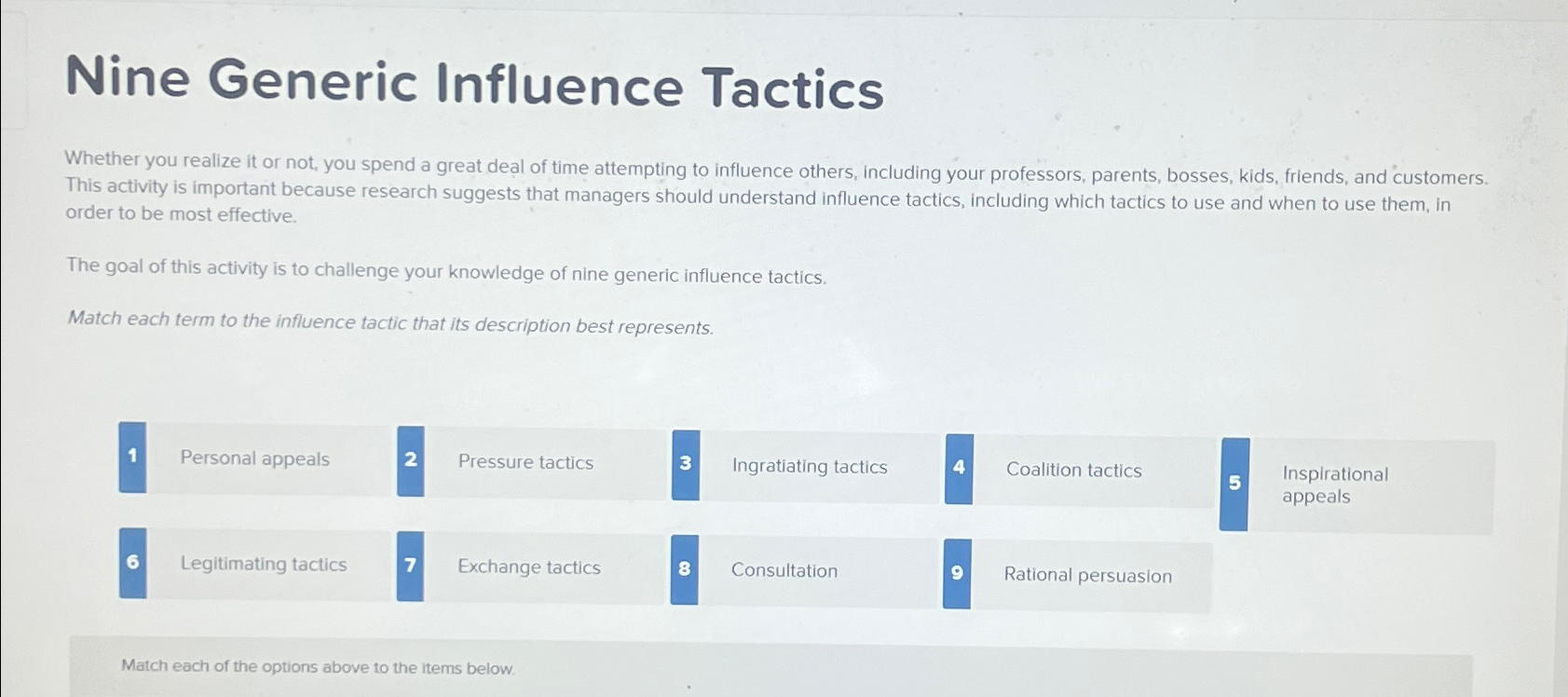  Nine Generic Influence Tactics Whether you realize it or not, you