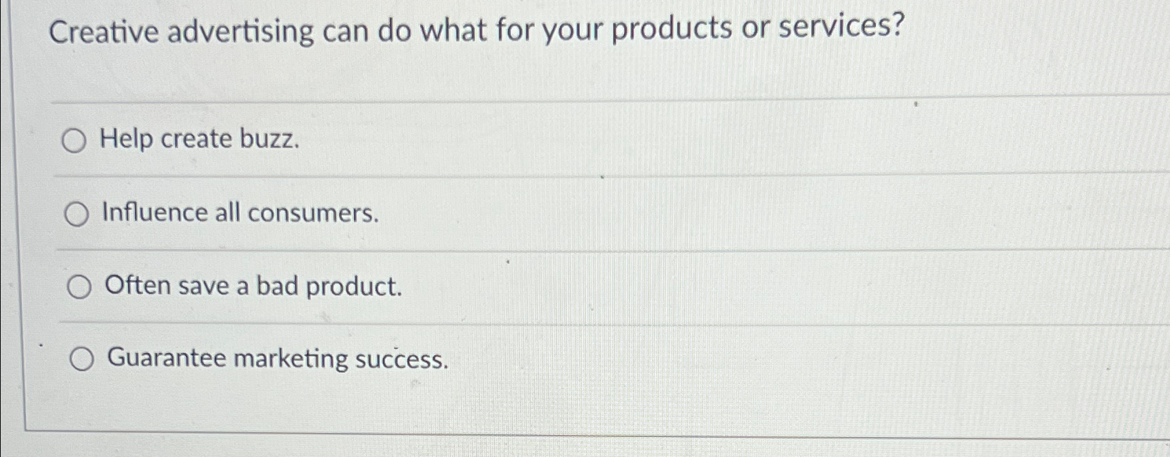  Creative advertising can do what for your products or services? Help