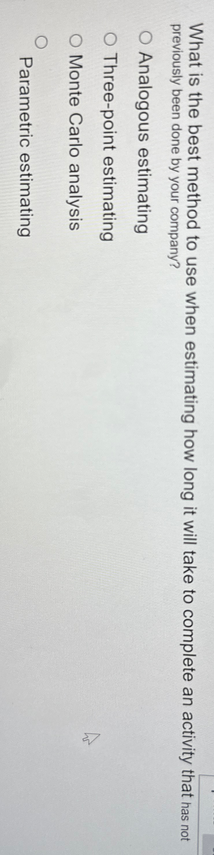  What is the best method to use when estimating how long