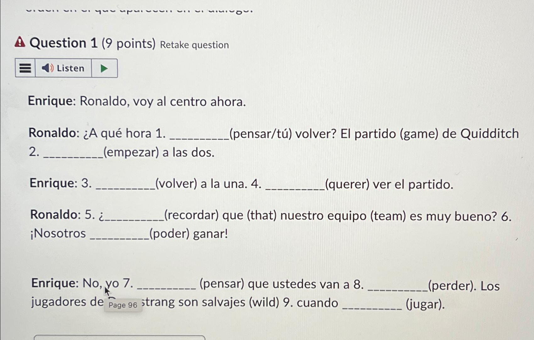  Question 1(9 points) Retake question Listen Enrique: Ronaldo, voy al centro