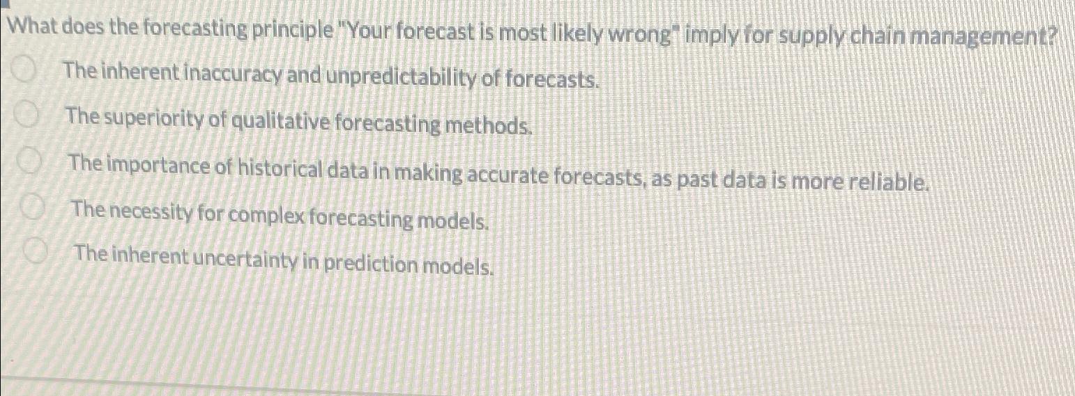  What does the forecasting principle "Your forecast is most likely wrong"