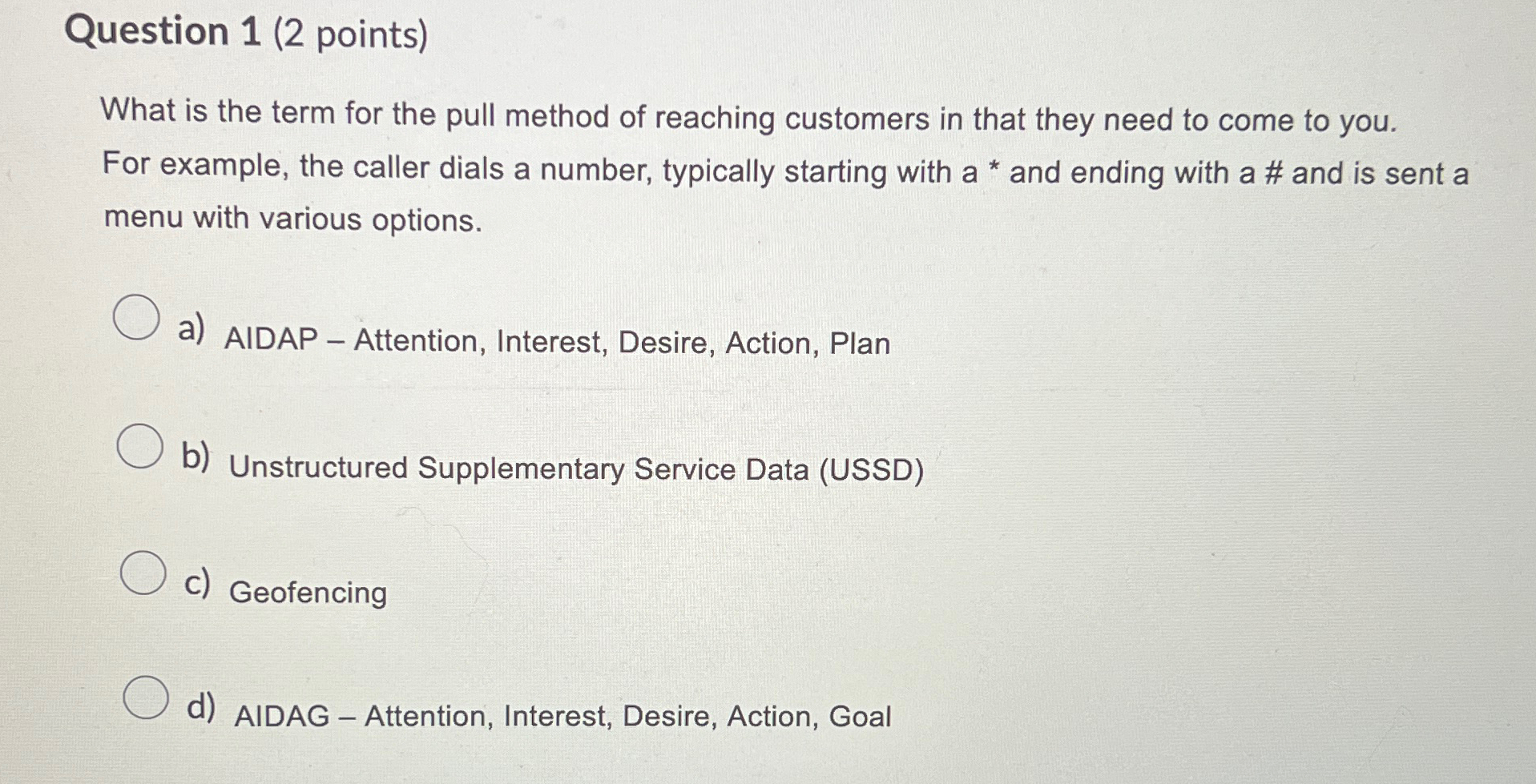  Question 1(2 points) What is the term for the pull method