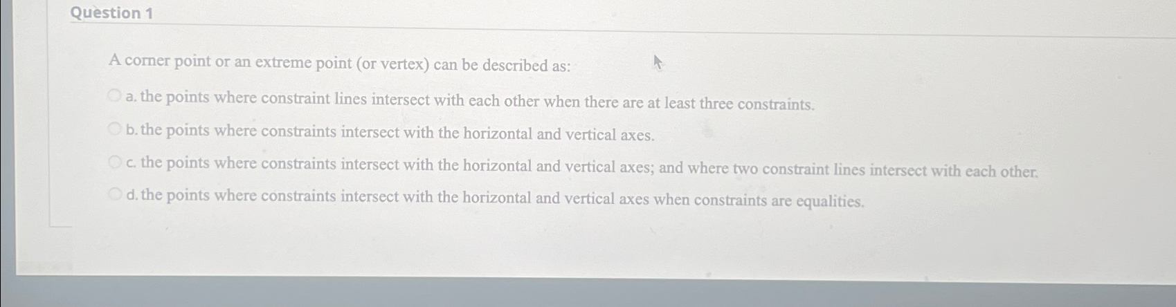  Question 1 A corner point or an extreme point (or vertex)