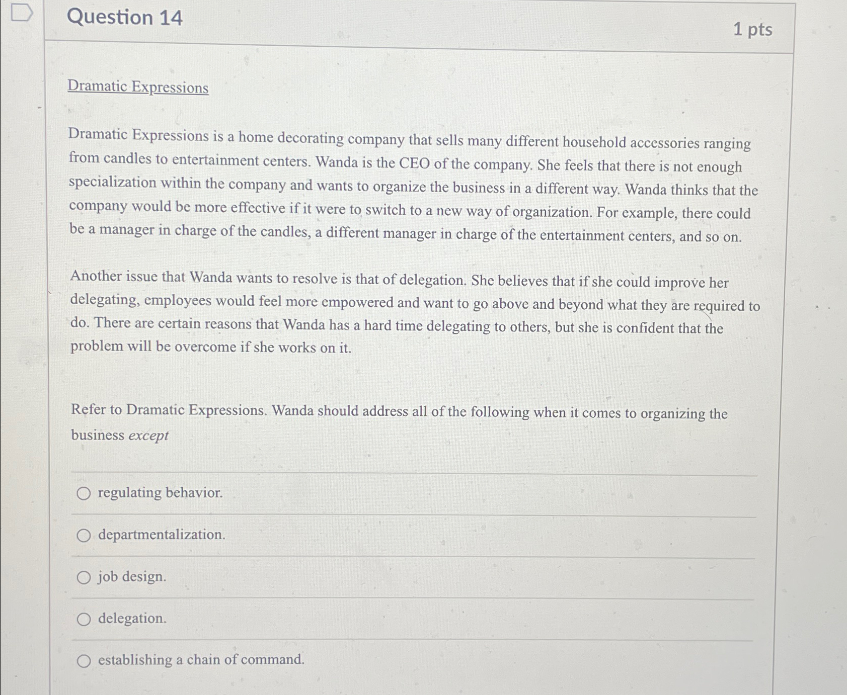  Question 14 1 pts Dramatic Expressions Dramatic Expressions is a home
