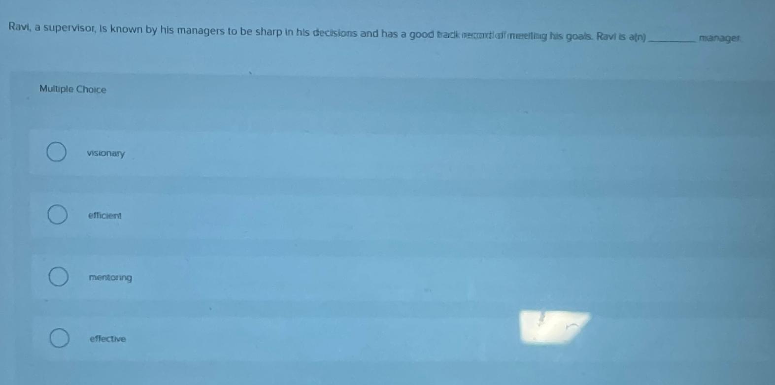  Ravi, a supervisor, is known by his managers to be sharp