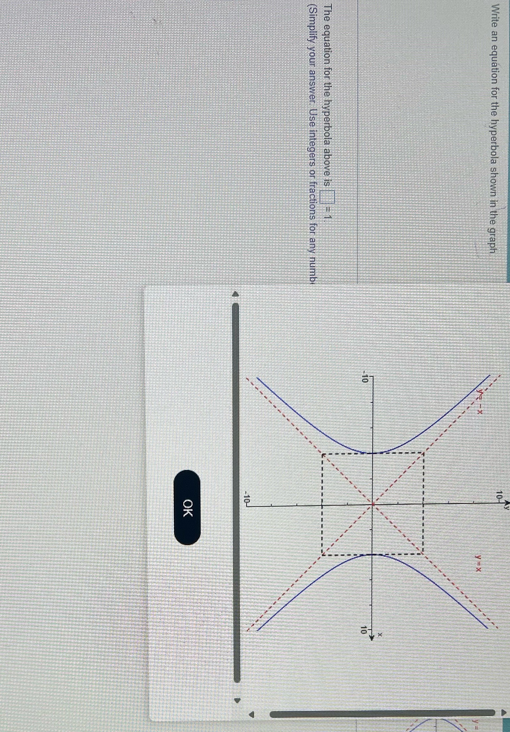  Write an equation for the hyperbola shown in the graph =