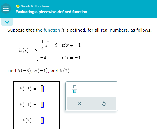  O Week 5: Functions Evaluating a piecewise-defined function V Suppose that