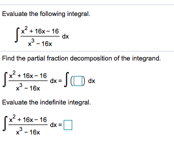 Calculus 2 Evaluate the following integral. + 16x - 16 dx 3