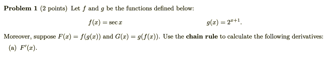Help solving using the chain rule Problem 1 (2 points) Let f
