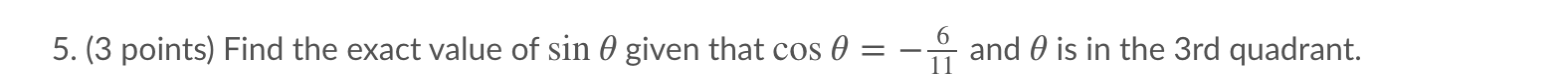 This is the problem. 6 5. (3 points) Find the exact value