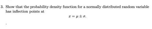  3. Show that the probability density function for a normally distributed