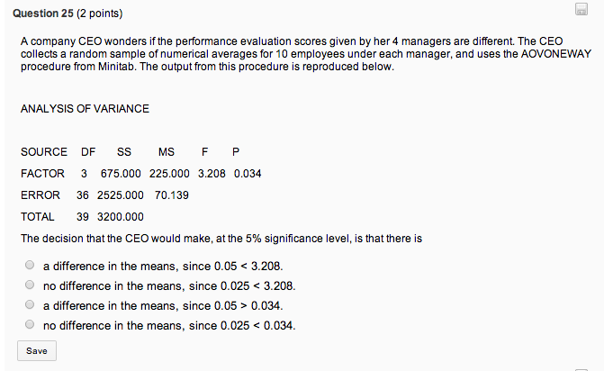 Please solve Statistics Question 25 (2 points) A company CEO wonders if