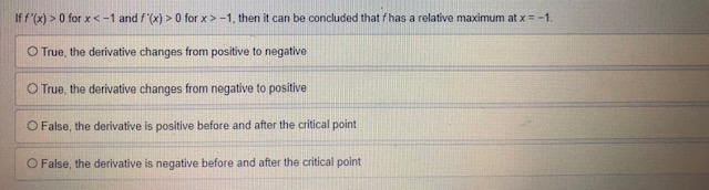 critical point O False, the derivative is negative before and after the