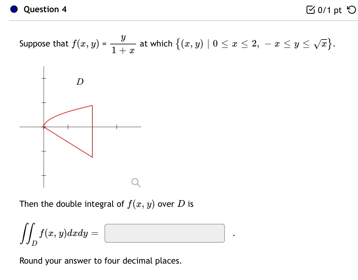 Exercise 5.2(4,6,10)Calculus 3(Double Integrals Over General Regions) 0 Question 4 B 0/1