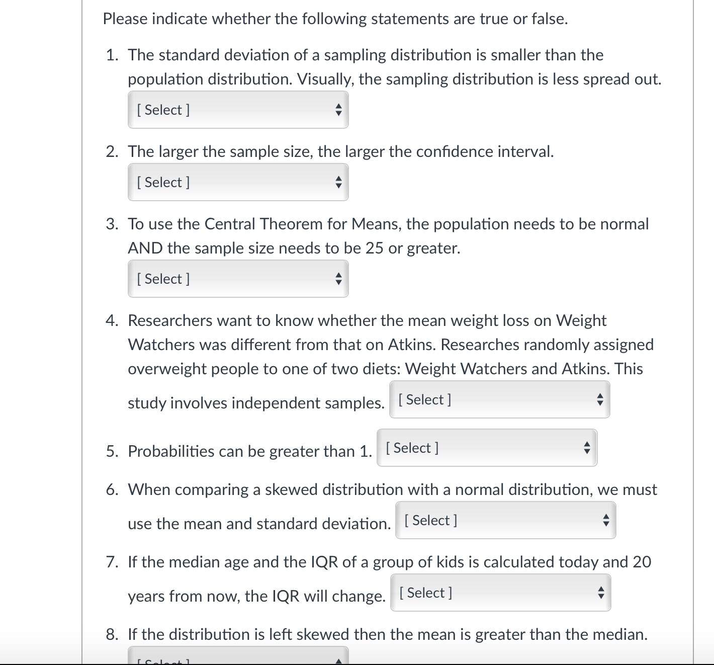 Question is true or false. help Please indicate whether the following statements