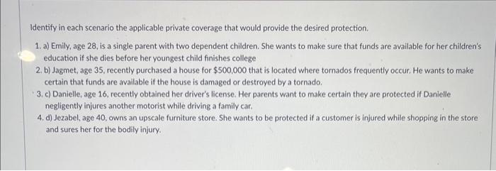  Identify in each scenario the applicable private coverage that would provide