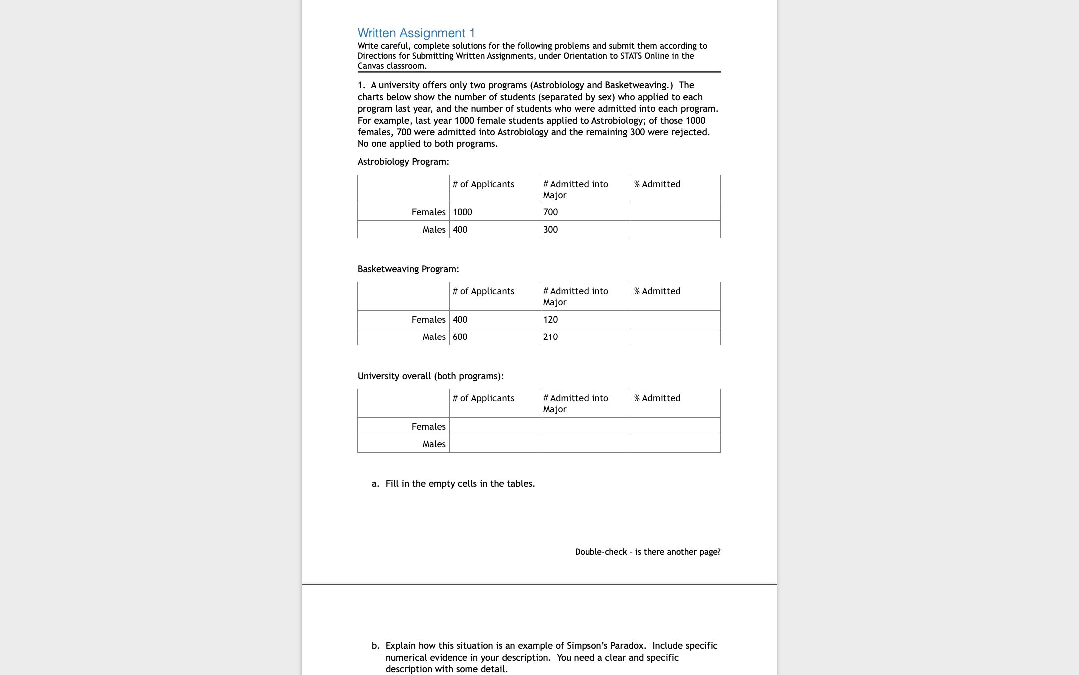  Written Assignment 1 Write careful, complete solutions for the following problems