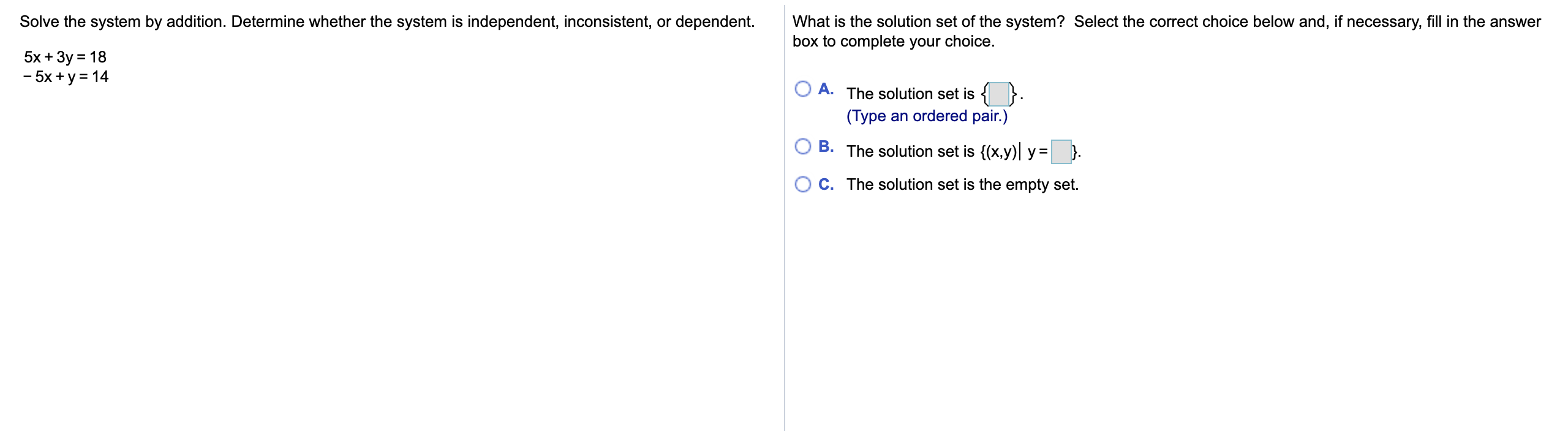 system is independent, inconsistent, or dependent. What is the solution set of