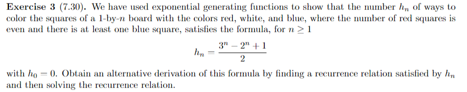  Exercise 3 (7.30). We have used exponential generating functions to show